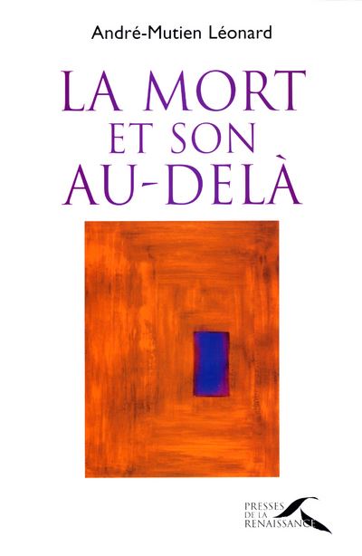 La mort et son au-dela perspectives chretiennes - André-Mutien Léonard - broché