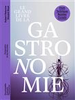 Le grand livre de la gastronomie