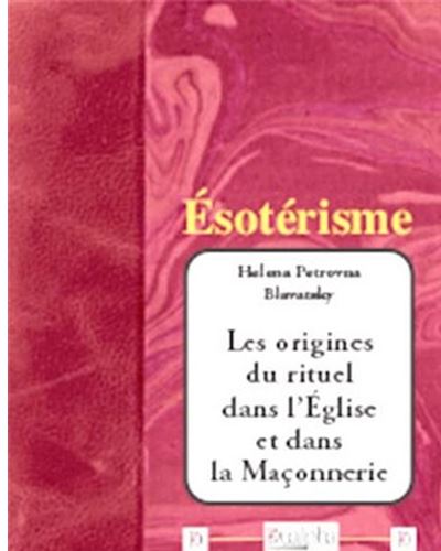 Les origines du rituel dans l'Eglise et dans la maçonnerie