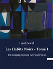 Les Habits Noirs - Tome I