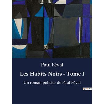 Les Habits Noirs - Tome I