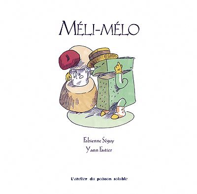 Méli-mélo - Fabienne Séguy - cartonné