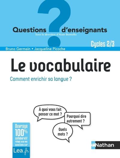 Le vocabulaire, comment enrichir sa langue ? - Cycles 2 & 3 - Bruno Germain - relié