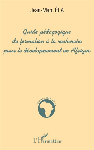 Guide pédagogique de formation à la recherche pour le développement en Afrique