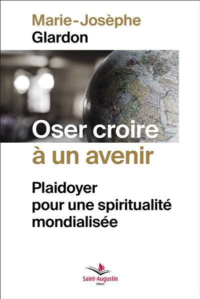 Oser croire à un avenir - Marie-Josèphe Glardon - broché