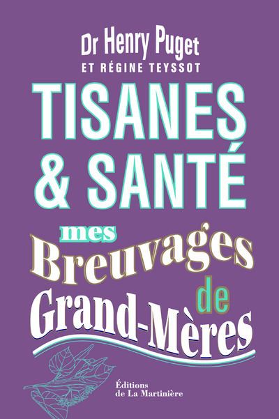 Tisanes et santé : mes petits breuvages de famille