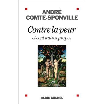 Contre la peur Et cent autres propos  broché  André ComteSponville