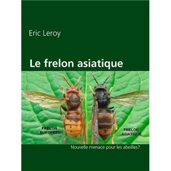 Le frelon asiatique une nouvelle menace pour les abeilles ? - ebook (ePub)  - Eric Le Roy - Achat ebook | fnac