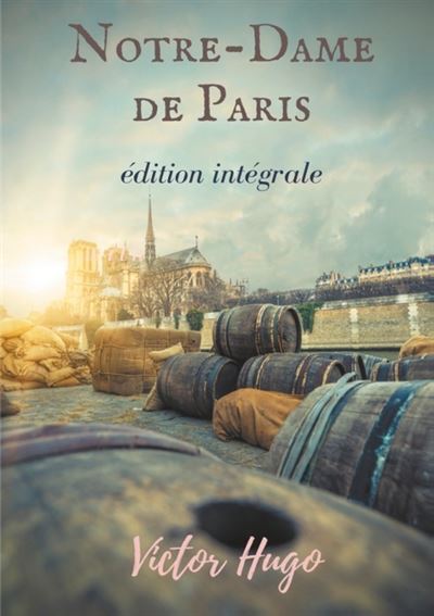 Notre Dame De Paris: De Victor Hugo | Texte intégral avec biographie de  l'auteur