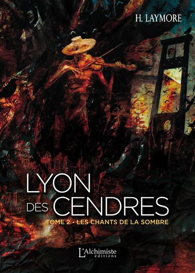 Lyon des Cendres - Tome 2 : Les chants de la Sombre