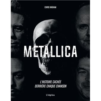 MetallicaŽ. L'histoire cachée derrière chaque chanson.