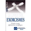 Rituel de Magie blanche Tome 6 - Le livre des exorcismes - Contre toute infestation maléfique