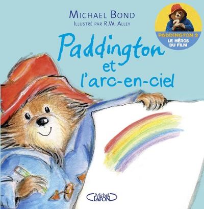 Paddington et l'arc-en-ciel - Michael Bond - cartonné