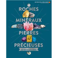 Roches, minéraux, pierres précieuses