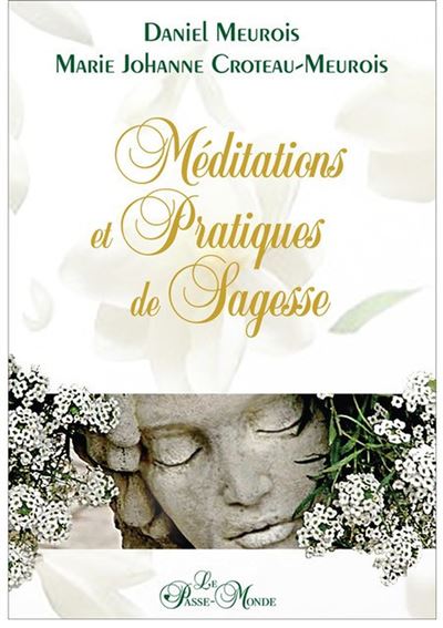 Meditations Et Pratiques De Sagesse Broche Marie Johanne Croteau Meurois Daniel Meurois Achat Livre Ou Ebook Fnac