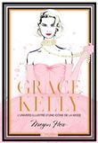 Grace Kelly. L'univers illustré d'une icône de la mode