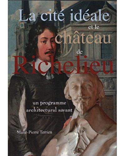 La Cite Ideale Et Le Chateau De Richelieu Broche Marie Pierre Terrien Achat Livre Fnac