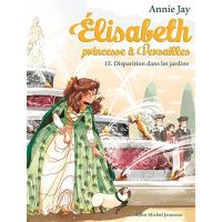 Elisabeth t 15 - disparition dans les jardins