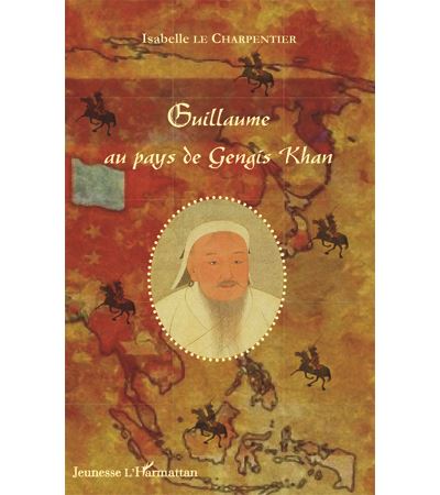 Guillaume au pays de Gengis Khan