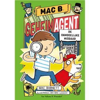 Mac B Geheim Agent Tome 2 De Onmogelijke Misdaad Mac Barnett Merel Leene Mike Lowery Cartonne Livre Tous Les Livres A La Fnac