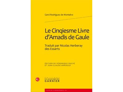 Le cinqiesme livre d'amadis de gaule - traduit par nicolas herberay des essarts