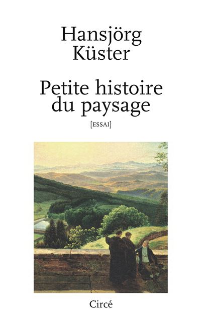 Petite histoire du paysage - Hansjorg Kuster - broché