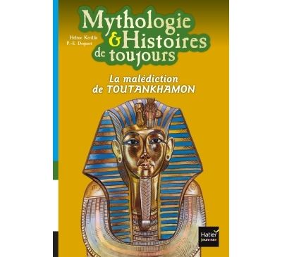 Mythologie et histoires de toujours - La malédiction de TOUTANKHAMON dès 9 ans