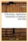 L'électrolyse. Applications industrielles et médicales