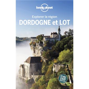 Explorer la région Dordogne et Lot 2ed