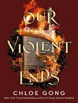 Our Violent Ends