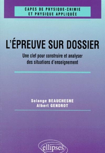 L'épreuve sur dossier du CAPES de Physique-Chimie - Une clef pour construire et analyser des situations d'enseignement