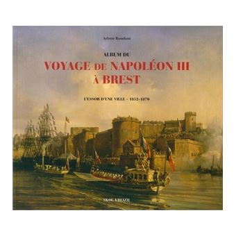 Voyage de napoleon iii a brest