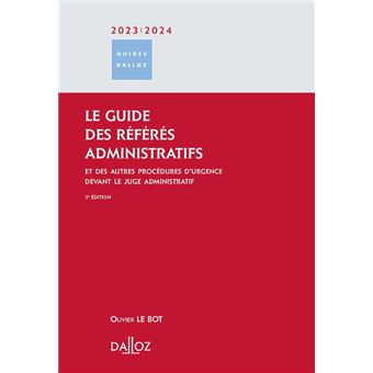 Le guide des référés administratifs 2023/2024 3ed - Et des autres procédures d urgence devant le j