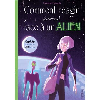 Comment réagir (au mieux) face à un Alien !