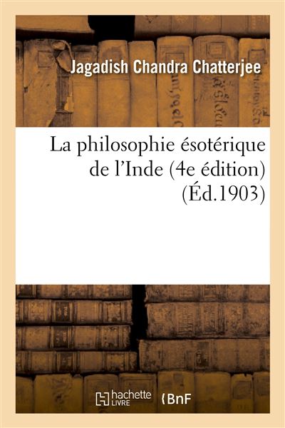 La philosophie ésotérique de l'Inde (4e édition)