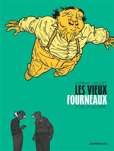 Les Vieux Fourneaux - Celui qui part