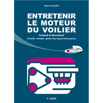 Entretenir le moteur du voilier