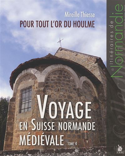 Voyage en Suisse normande médiévale