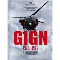 GIGN 1973-1976 - De la naissance du groupe à la mission Djibouti