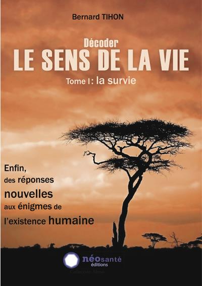 Decoder le sens de la vie,1:la survie