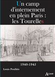 Un camp d'internement en plein Paris : Les Tourelles - 1940-1945