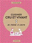 Cuisiner cru et vivant