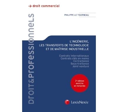 Les contrats d'ingénierie, de transferts de technologie et de maîtrise industrielle