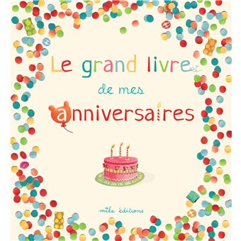 Le Grand Livre De Mes Anniversaires Broche Mathilde Lebeau Achat Livre Fnac