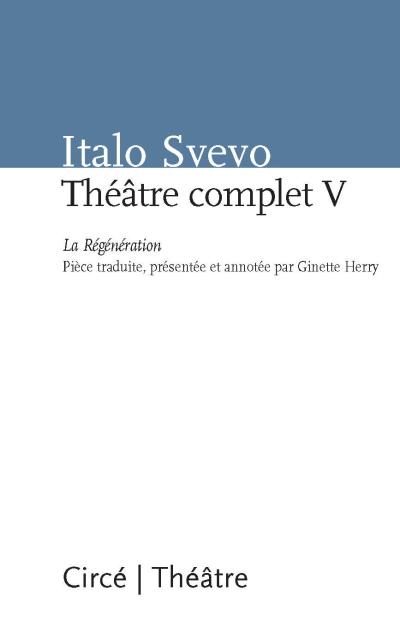 Theatre complet v - la regeneration