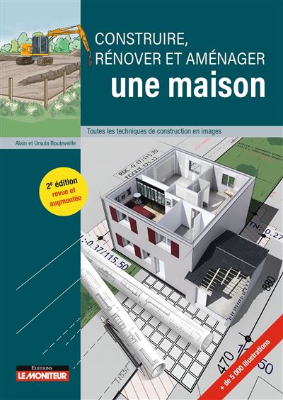 Construire, rénover et aménager une maison