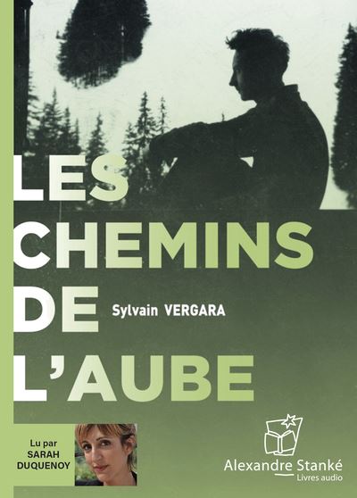 Les chemins de l'aube - Sylvain Vergara - Texte lu (CD)