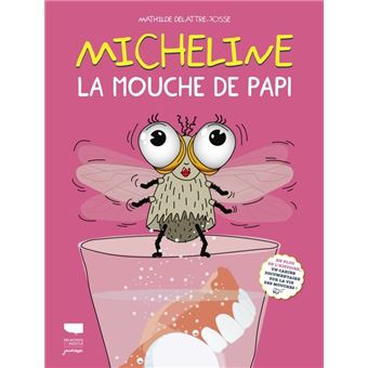 Micheline, la mouche de papi