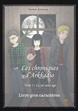 Les chroniques d'Arkadio - Livre gros caractères