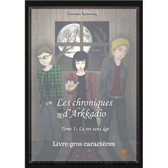 Les chroniques d'Arkadio - Livre gros caractères